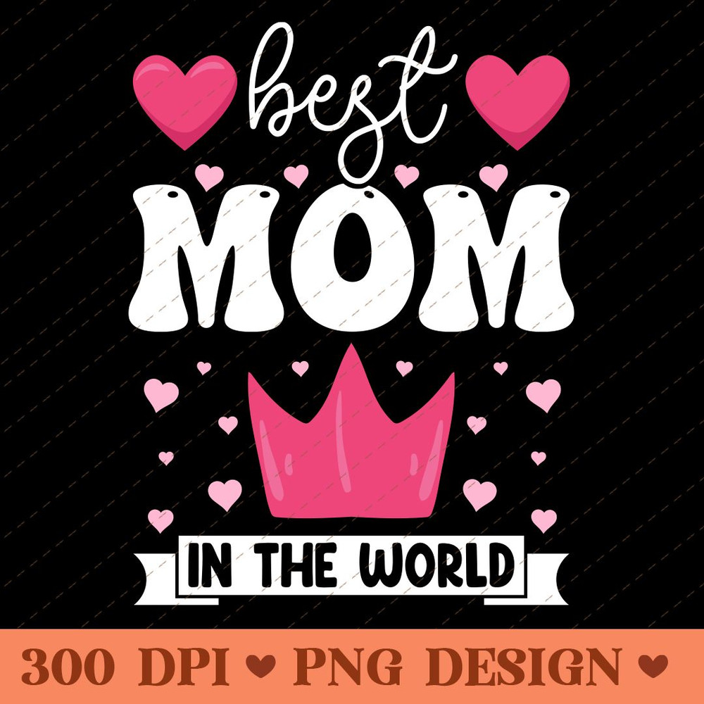 Best Mom In The World Cute Mothers Day Design 0