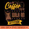 Coffee With An Attitude Bold Coffee Typography PNG 0