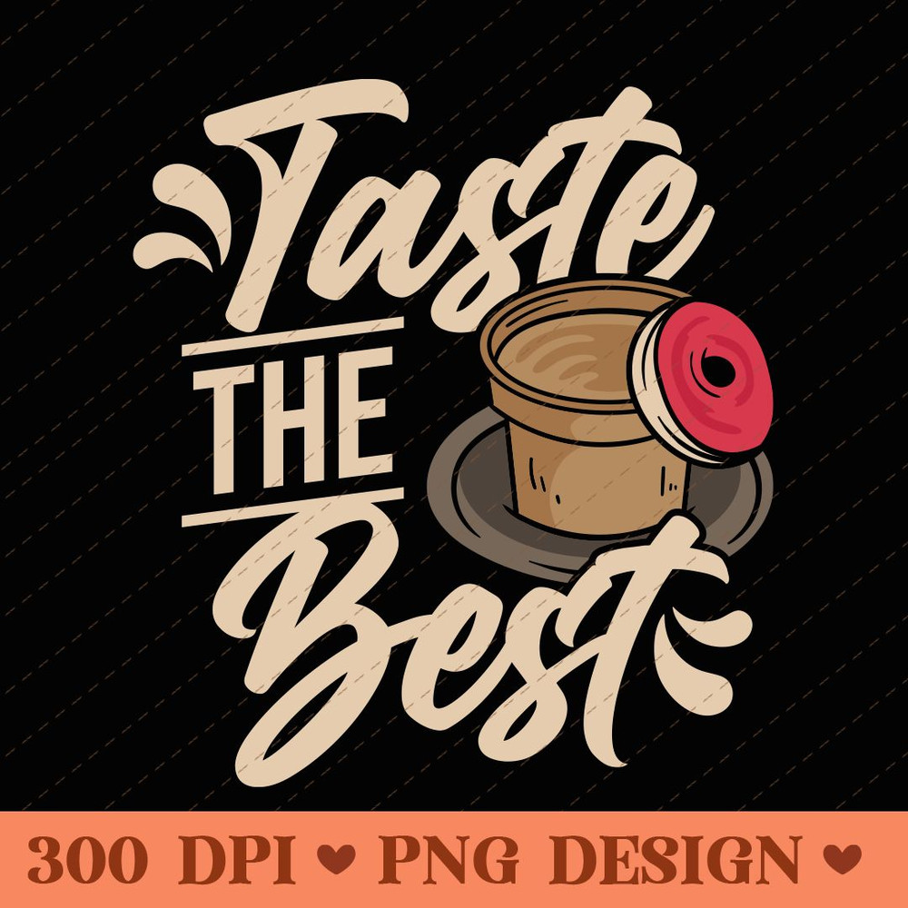 Taste The Best Coffee PNG Design 0