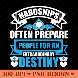 hardships prepare for an extraordinary destiny inspirational png design