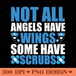 not all angels have wings some have scrubs png design