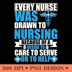 every nurse was drawn to nursing inspirational healthcare quote png design