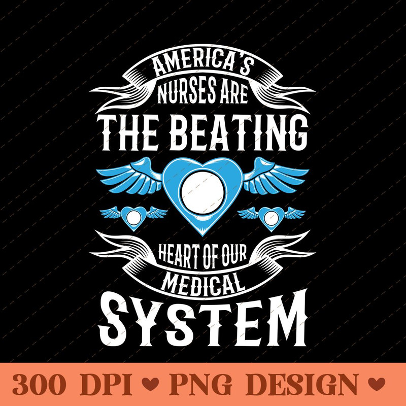 Americas Nurses The Beating Heart Of Our Medical System PNG 0