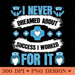 nursing success hard work pays off png design