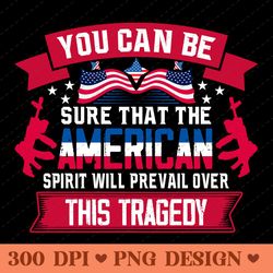 american spirit will prevail patriotic tragedy overcome quote png design