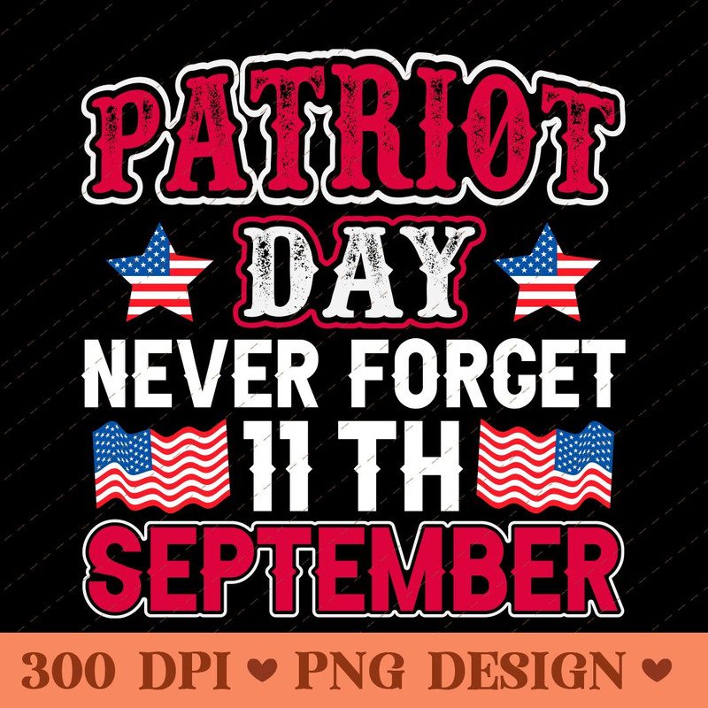 Patriot Day Never Forget 911 September 11th Remembrance PNG Design 0