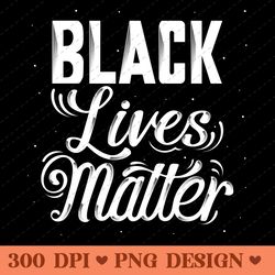 black lives matter inspirational typography png design