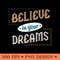 Believe In Your Dreams Motivational Typography PNG Design 0