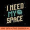 I Need My Space Funny Typography With Moon Graphic PNG Design 0