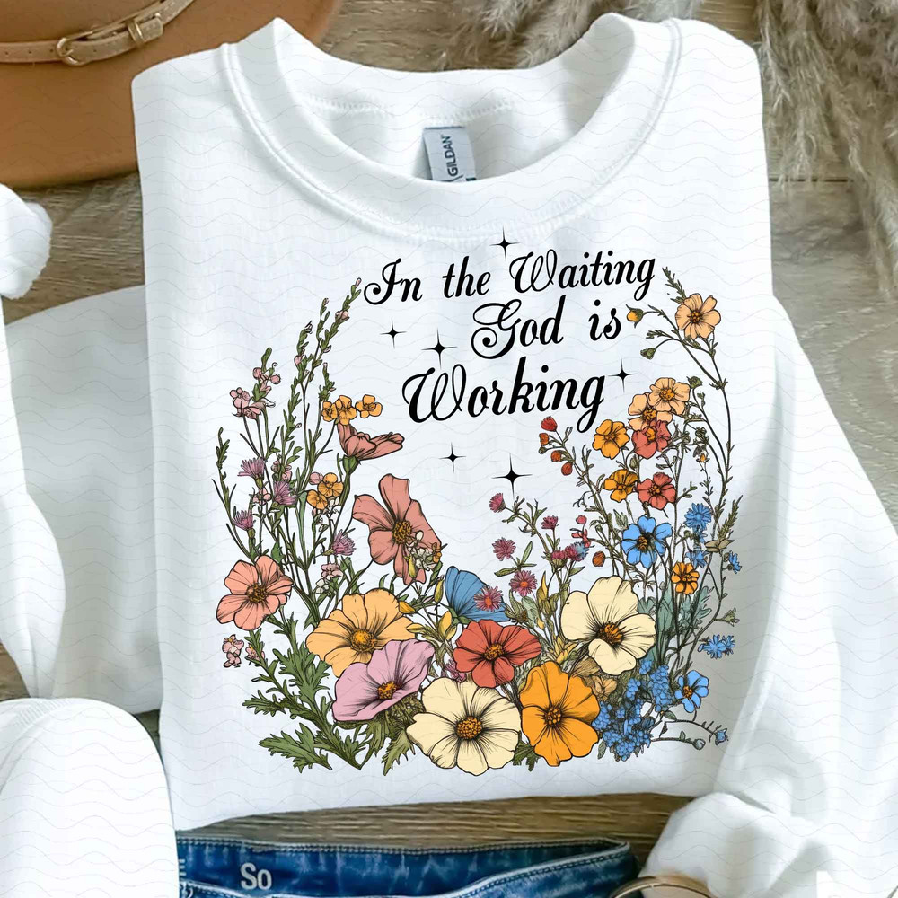 In The Waiting God Is Working Png Vintage Floral Christian PNG Christian Sublimation Wildflower Png 3