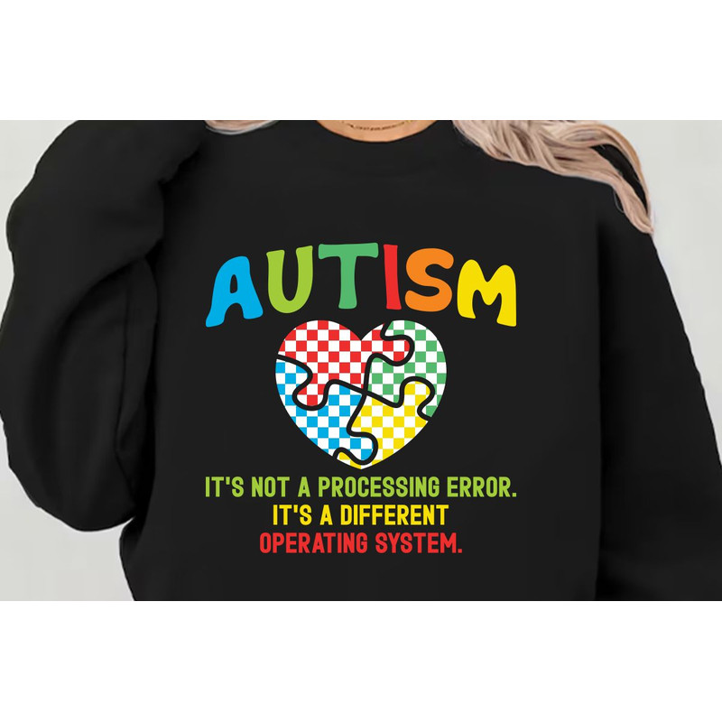 Autism Not A Processing Error A Different Operating System Autism Awrweness Long Sleeve Tshirt 0