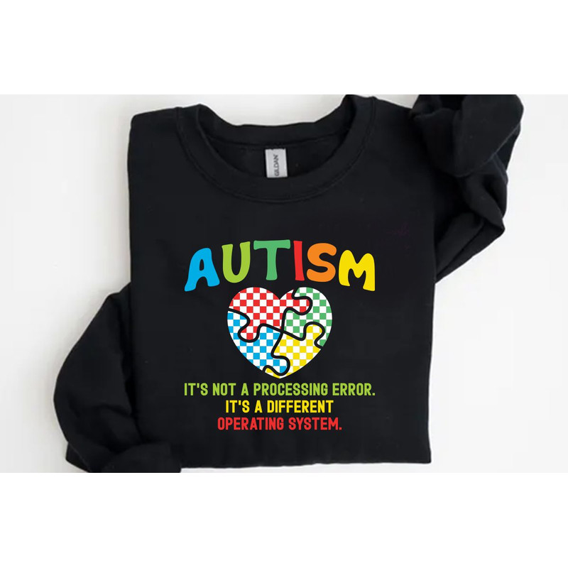 Autism Not A Processing Error A Different Operating System Autism Awrweness Long Sleeve Tshirt 1