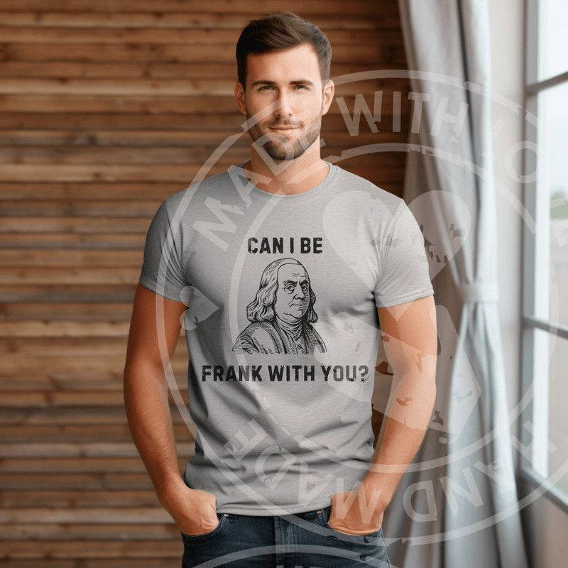 Benjamin Franklin PNG Can I Be Frank With You 4th Of July 1