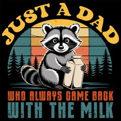 just a dad who came back with the milk design