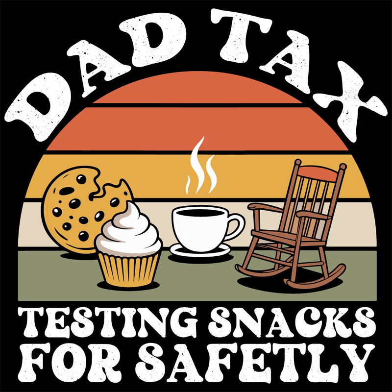 Funny Dad Tax Testing Snacks For Safety Fathers Day Tank Top 0