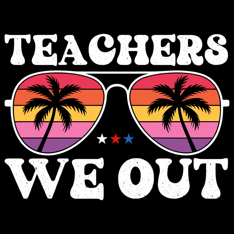 We Out Teacher Off Duty Sunglasses Funny Gift Grad 0