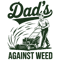 Dads Against Weed Garden Dad Lawn Mower Care Father Day Gift 0