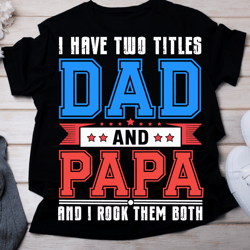 dad and papa shirt - cool father's day gift