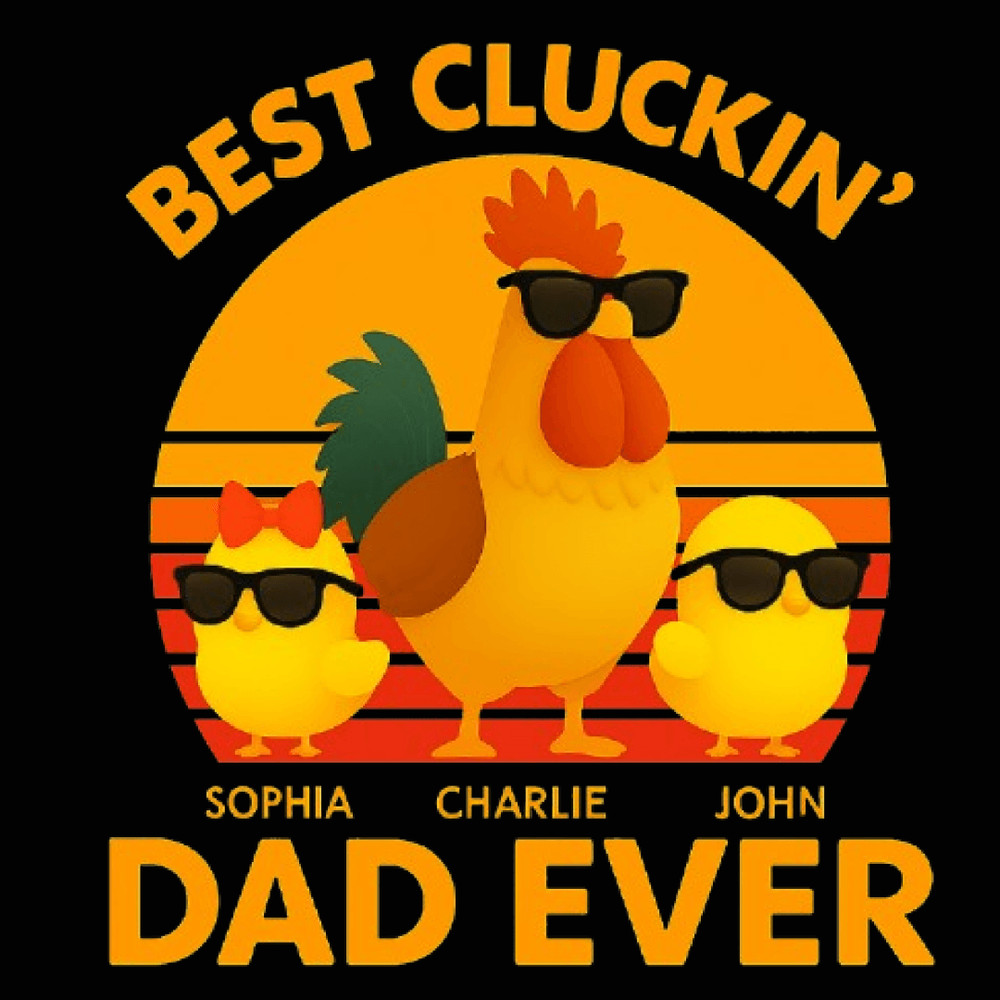 Best Cluckin Dad Ever Design 0