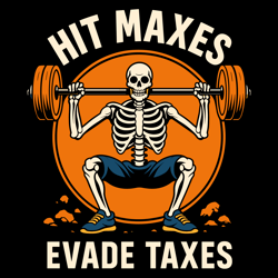 hit maxes evade taxes funny skeleton weightlifting powerlifting gym humor tee