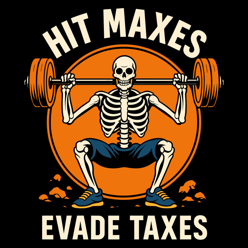 Hit Maxes Evade Taxes Funny Skeleton Weightlifting Powerlifting Gym Humor Tee 0