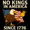 No Kings In America Since 1776 Patriotic Eagle Independence Day Design 0