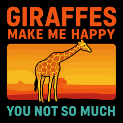 giraffes make me happy you not so much funny animal safari wildlife design