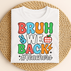 bruh we back funny back to school teacher student apple peace sign lightning retro colorful classroom design