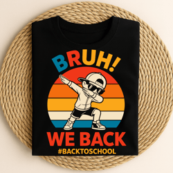 bruh we back funny back to school dabbing kid retro sunset hashtag students teachers classroom humor design