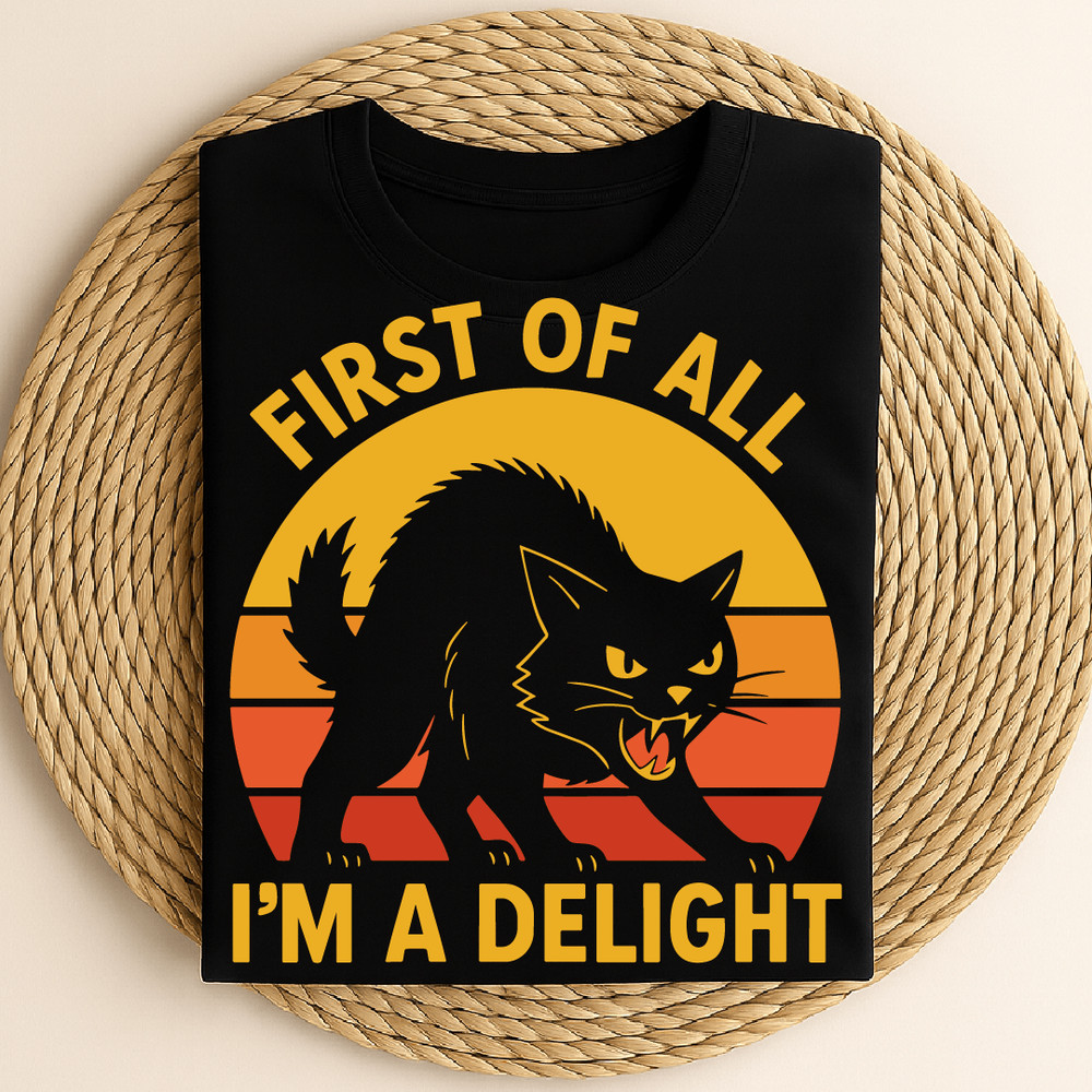 First Of All I M A Delight Funny Angry Black Cat Retro Sunset Design 0