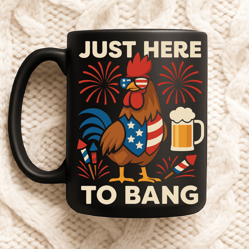 Just Here To Bang Funny Patriotic Rooster Fireworks Beer 4th Of July Independence Day Party Celebra 2