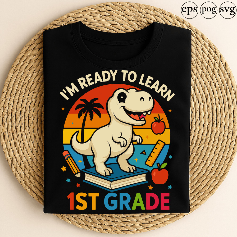 Im Ready To Learn 1st Grade Cute Dinosaur Back To School Student Kids Teacher Design 0