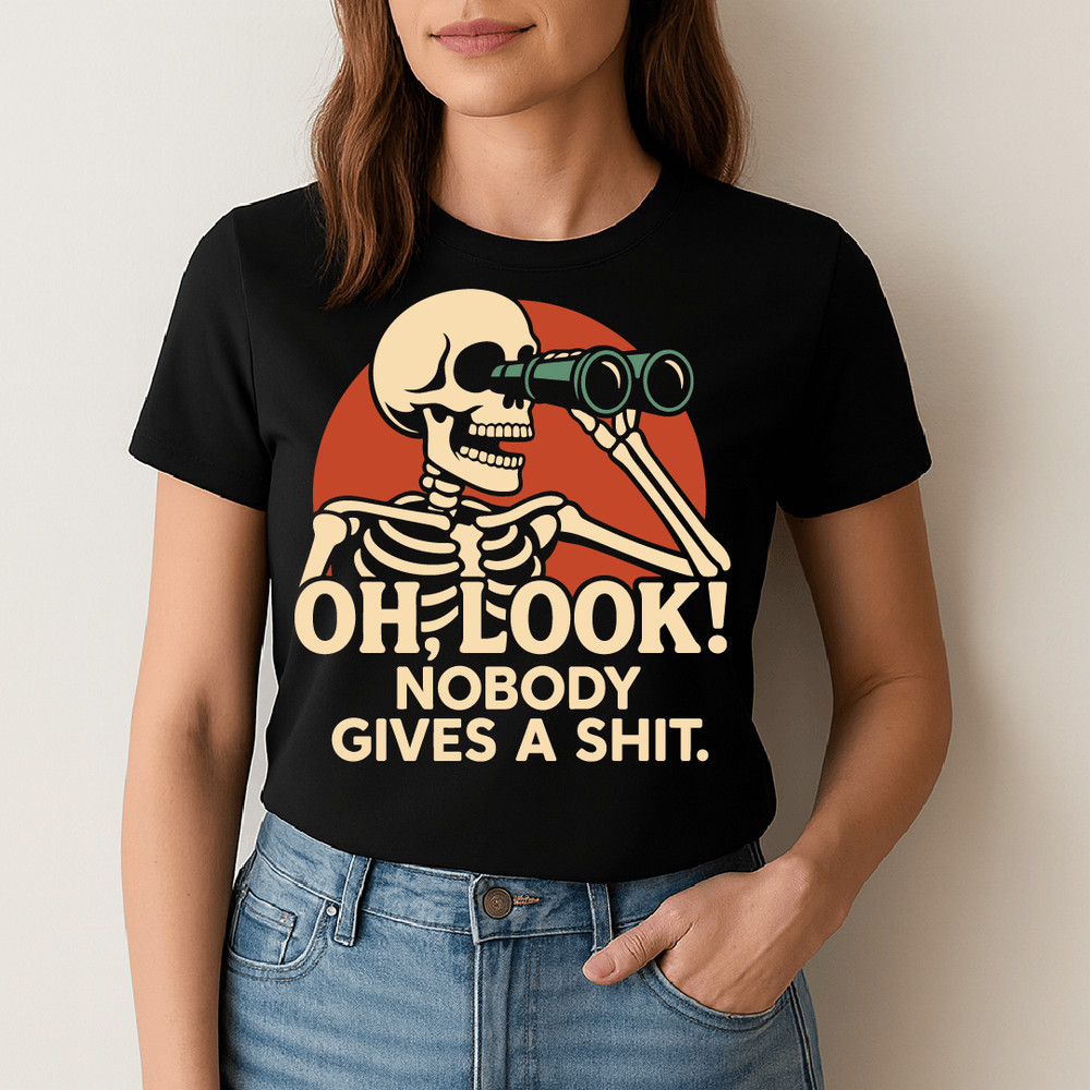 Oh Look Nobody Gives A Shit Funny Skeleton Binoculars Sarcastic Humor Halloween Design 1
