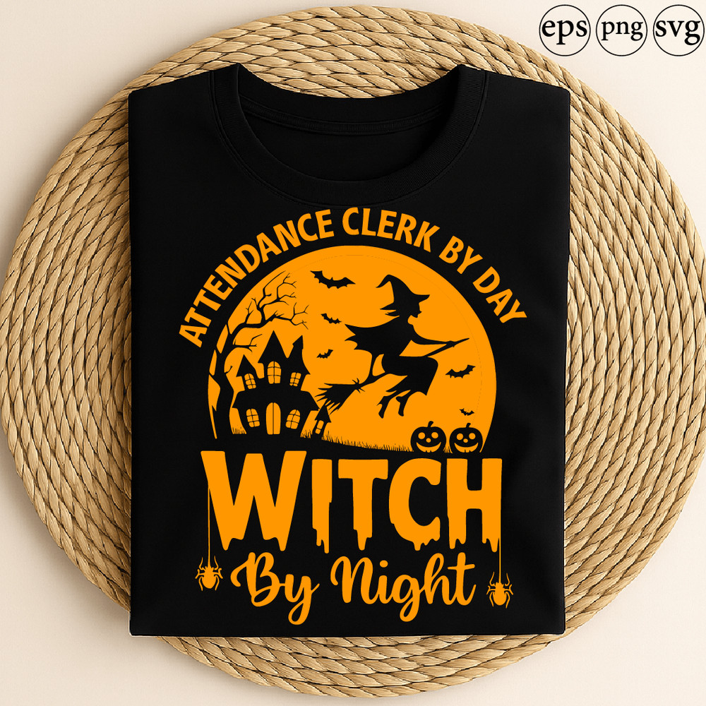 Attendance Clerk By Day Witch By Night Funny Halloween Costume Design For School Staff Teachers And 0