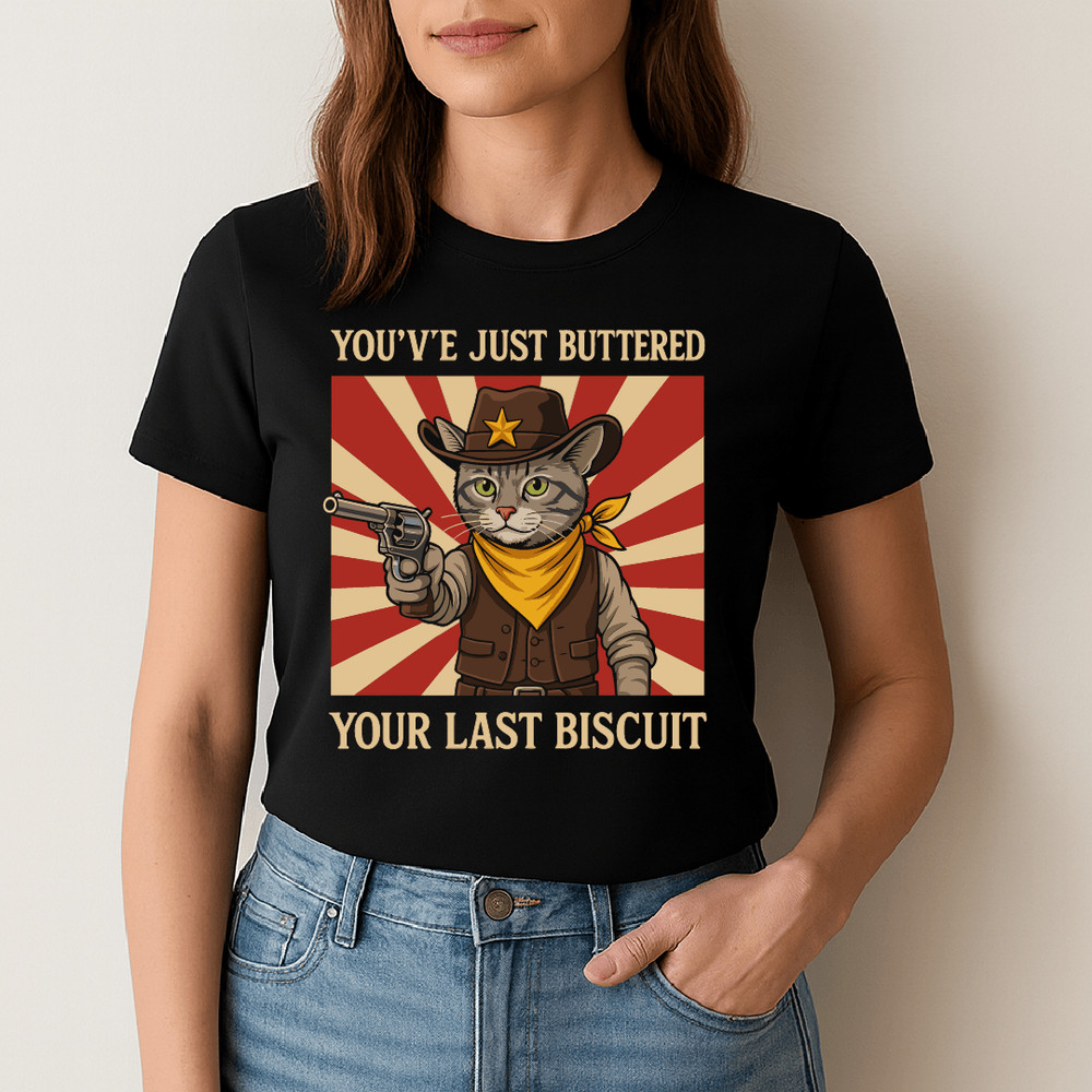 You Ve Just Buttered Your Last Biscuit Funny Cowboy Cat Western Humor Sheriff Kitty Vintage Meme 1