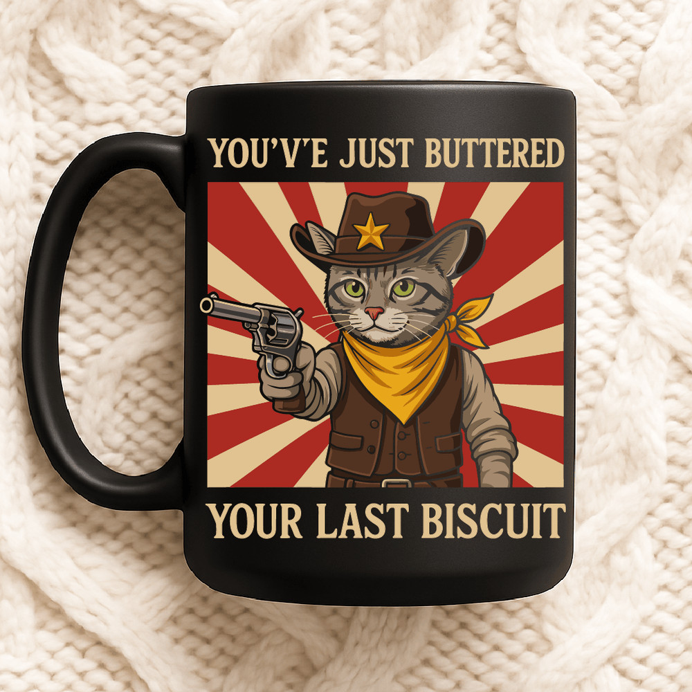 You Ve Just Buttered Your Last Biscuit Funny Cowboy Cat Western Humor Sheriff Kitty Vintage Meme 2