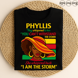 phyllis you can t withstand the storm she whispered back i am the storm strong woman empowerment pride graphic