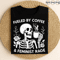 Fueled By Coffee And Feminist Rage Skeleton Holding Cup Funny Feminism Empowerment Design 0