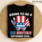 Going To Be A Big Brother September 2025 Patriotic Pregnancy Announcement With American Flag Hat An 0