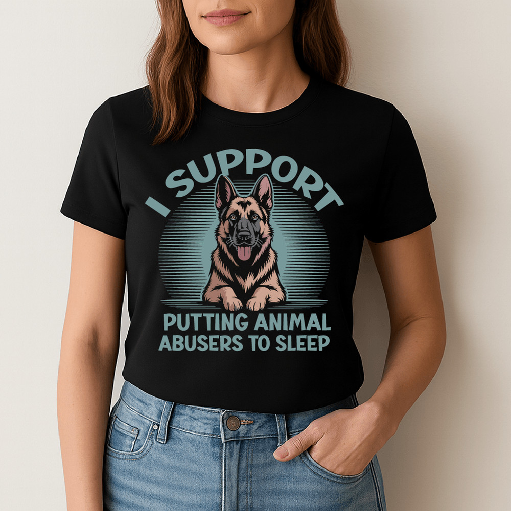 I Support Putting Animal Abusers To Sleep German Shepherd Animal Rights Statement Design 1
