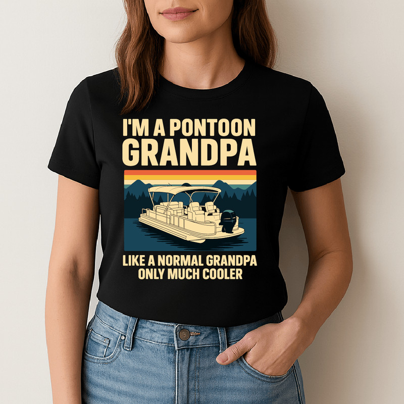 Im A Pontoon Grandpa Like A Normal Grandpa Only Much Cooler Funny Boat Lover Design 1