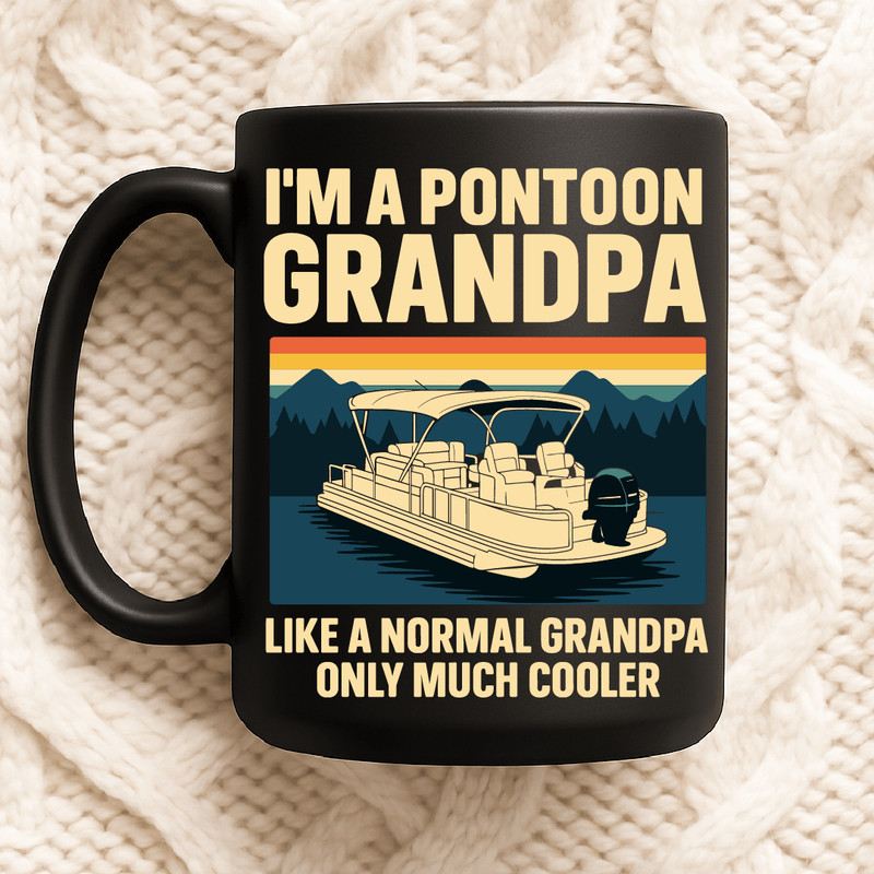 Im A Pontoon Grandpa Like A Normal Grandpa Only Much Cooler Funny Boat Lover Design 2