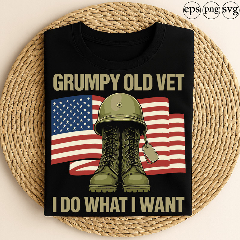 Grumpy Old Vet I Do What I Want Patriotic Military Veteran Design With American Flag Army Boots And 0