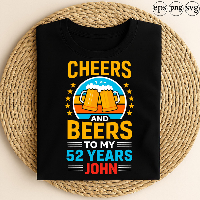 Cheers And Beers To My 52 Years Birthday Design With Beer Mugs Retro Celebration Style Funny Party  0
