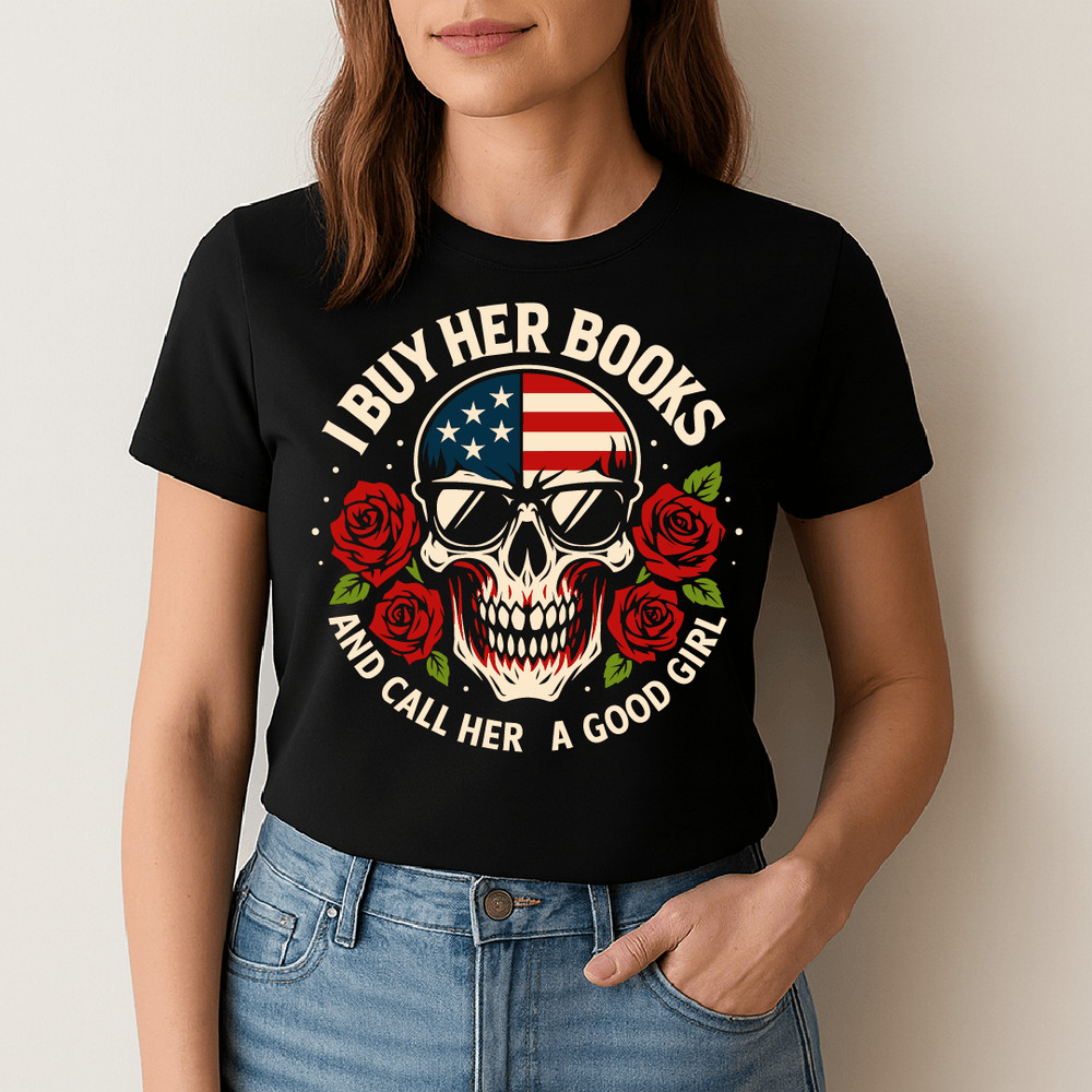 I Buy Her Books And Call Her A Good Girl Patriotic Skull Design With American Flag Sunglasses And R 1