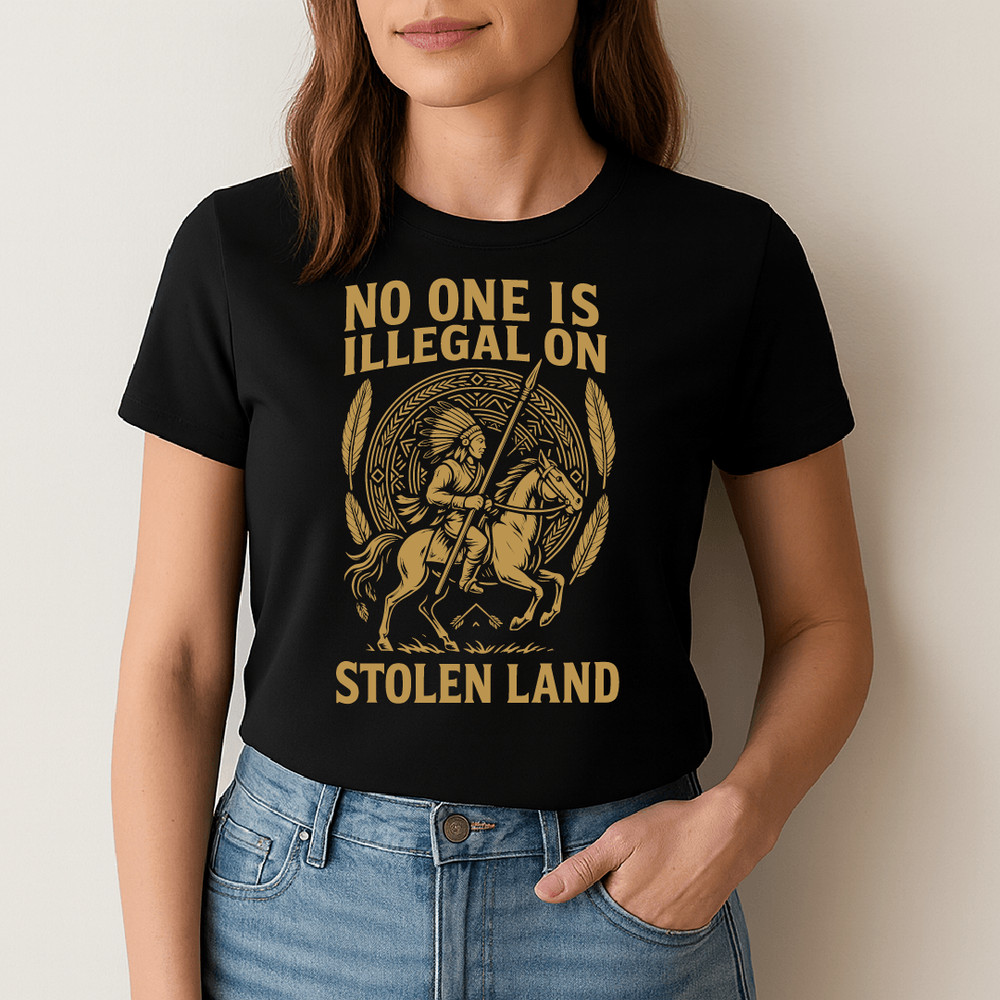 No One Is Illegal On Stolen Land Native American Warrior Horse Feathers Tribal Activism Protest Des 1