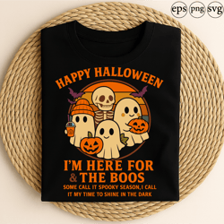 happy halloween im here for the boos cute ghosts pumpkins and skeleton retro spooky season funny design