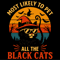 Most Likely To Pet All The Black Cats Funny Halloween Retro Sunset Design With Cool Witch Cat Bats 4