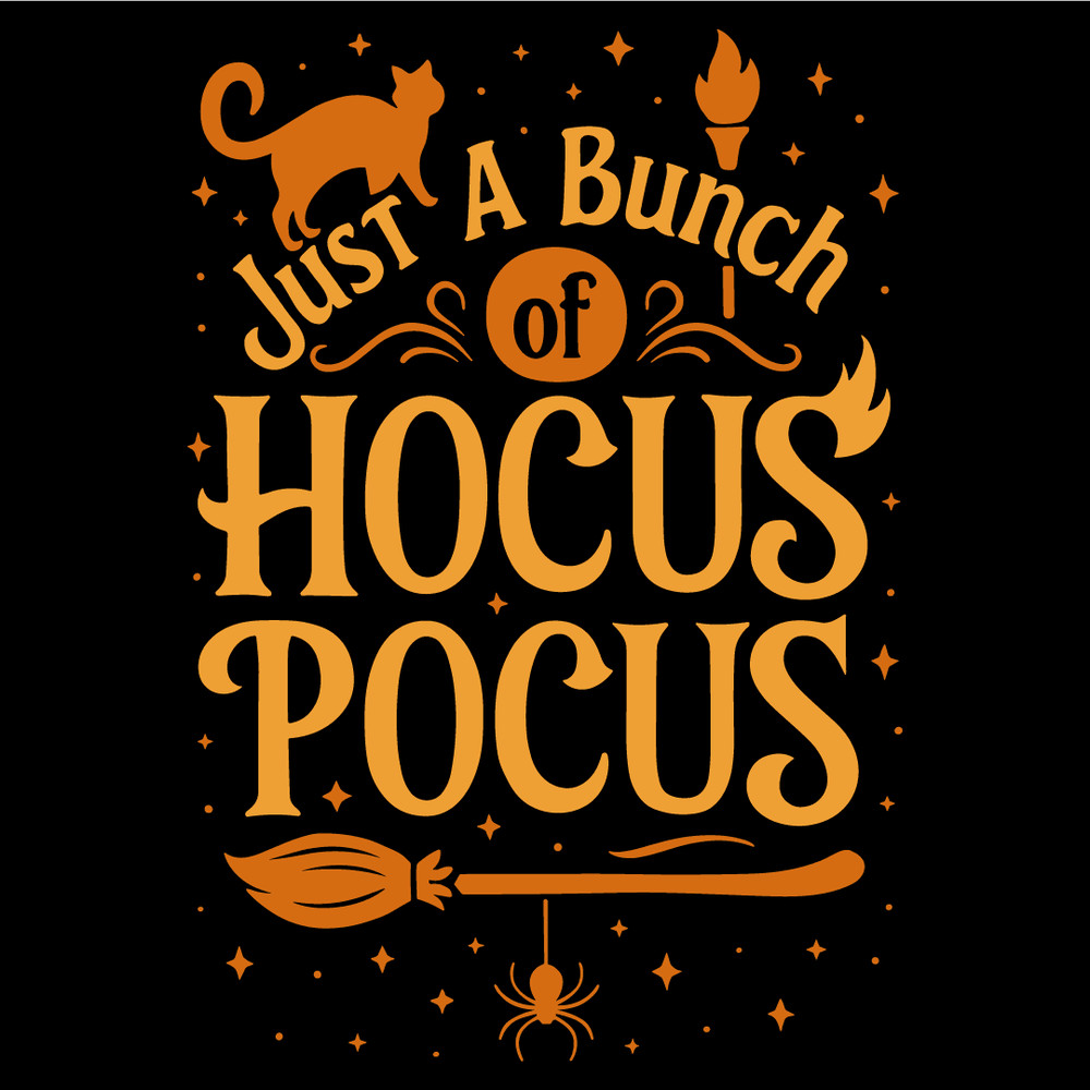 Just A Bunch Of Hocus Pocus Funny Halloween Quote Design With Witch Broom Cat Spider And Stars Spoo 4