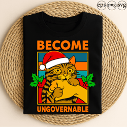 become ungovernable funny christmas cat santa hat retro style holiday kitty humor rebellious festive design